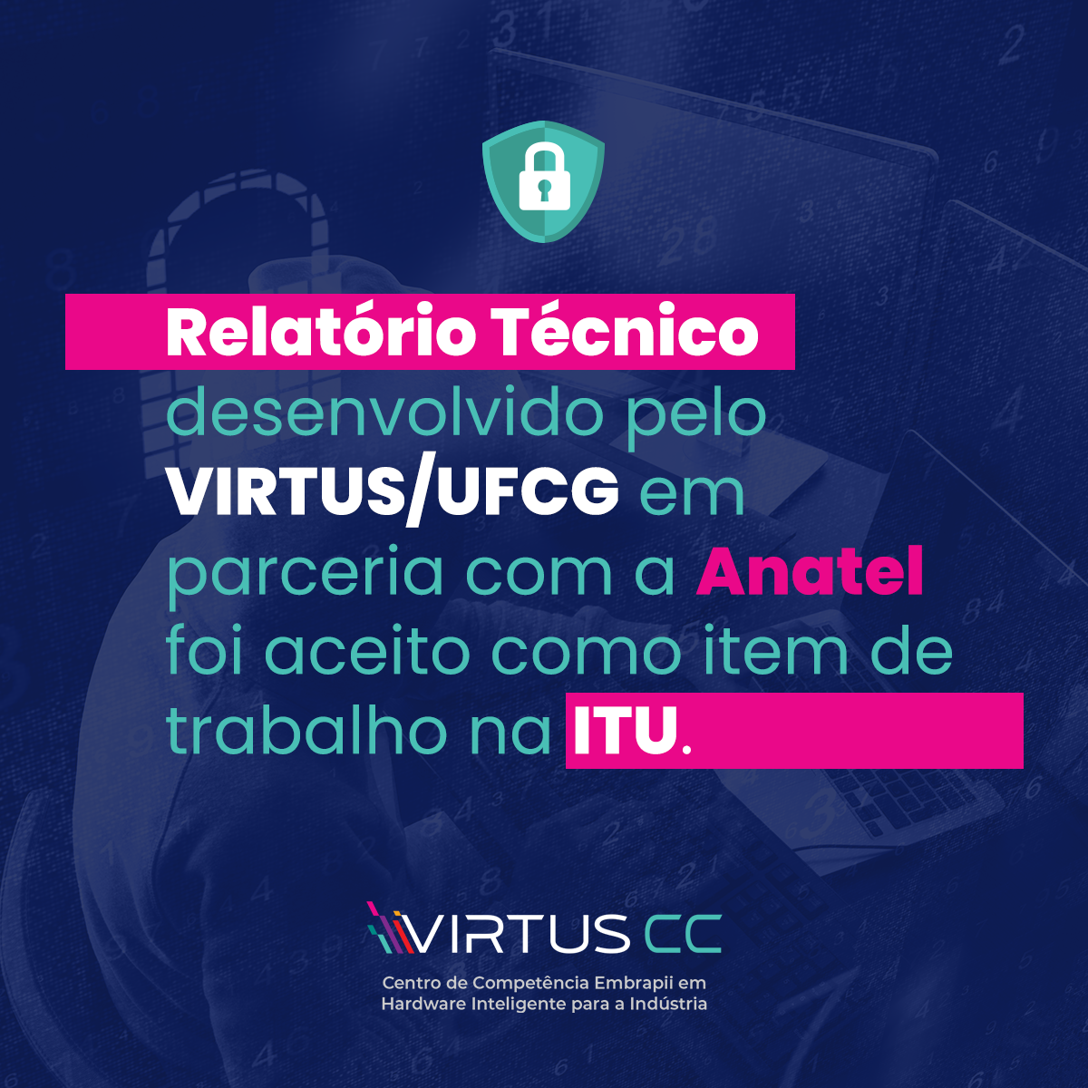 imagem Relatório Técnico desenvolvido pelo VIRTUS/UFCG em parceria com a ANATEL foi aceito como item de trabalho na ITU