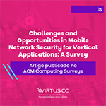 imagem [Artigo publicado no ACM Computing Surveys] Challenges and Opportunities in Mobile Network Security for Vertical Applications: A Survey